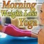 Morning Yoga For Weight Loss